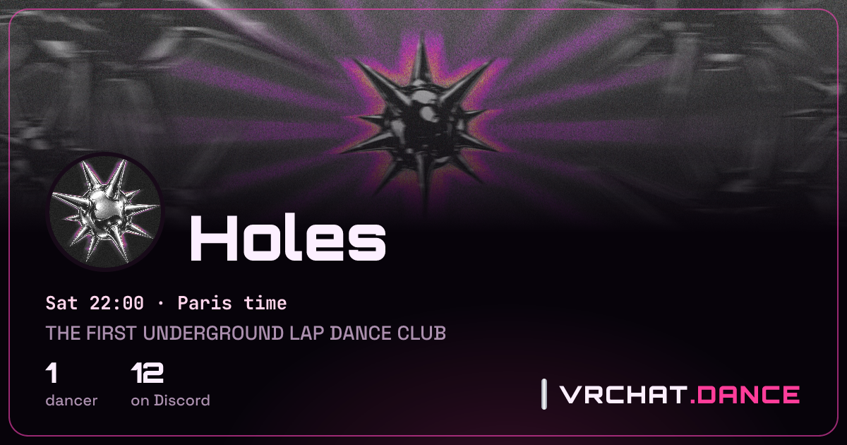 Holes - VRChat Club Schedule, Discord & Dancers | vrchat.dance