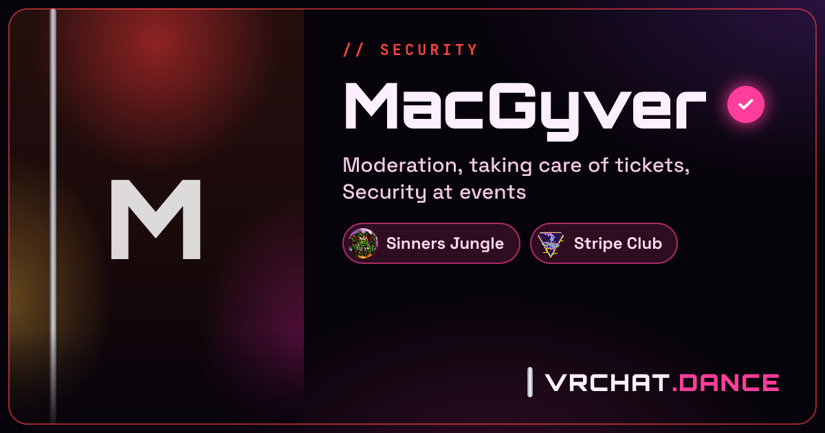 MacGyver - VRChat Club Security at Stripe Club | vrchat.dance